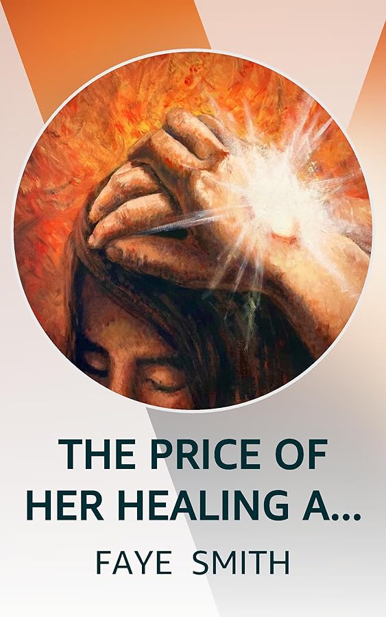 THE PRICE OF HER HEALING A paralyzed woman seeks a miracle. Kindle Vella
