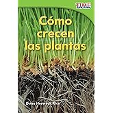 Como crecen las plantas (How Plants Grow) (Spanish Version) (TIME FOR KIDS® Nonfiction Readers) (Spanish Edition)