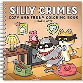 Silly Crimes: Cozy and Funny Coloring Book for Adults and Teens