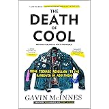The Death of Cool: From Teenage Rebellion to the Hangover of Adulthood