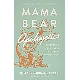Mama Bear Apologetics™: Empowering Your Kids to Challenge Cultural Lies