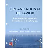 Loose Leaf Organizational Behavior: Improving Performance and Commitment in the Workplace
