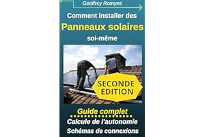 Comment installer des panneaux solaires?: Comment choisir le matériel qui vous convient.: Seconde Édition (French Edition)