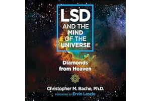 LSD and the Mind of the Universe: Diamonds from Heaven