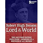 Lord Of The World: The 1907 First Edition. Includes: Hugh - Memoirs Of A Brother by A.C. Benson.