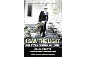 I Saw the Light: The Story of Hank Williams