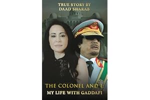 The Colonel and I: My Life with Gaddafi