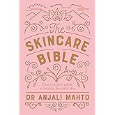 The Skincare Bible: Your No-Nonsense Guide to Great Skin