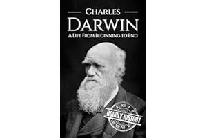 Charles Darwin: A Life from Beginning to End