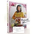 Aarti Paarti: An American Kitchen with an Indian Soul