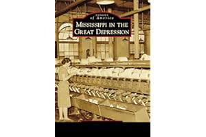 Mississippi in the Great Depression (Images of America)