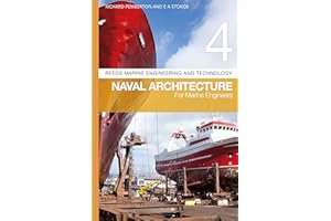 Reeds Vol 4: Naval Architecture for Marine Engineers (Reeds Marine Engineering and Technology Series)