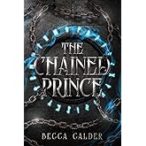The Chained Prince: A Dark Fae Romantasy Novel (The Eldergreen Series)