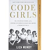 Code Girls: The Untold Story of the American Women Code Breakers of World War II