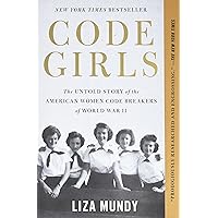 Code Girls: The Untold Story of the American Women Code Breakers of World War II