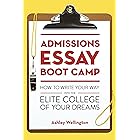 Admissions Essay Boot Camp: How to Write Your Way into the Elite College of Your Dreams