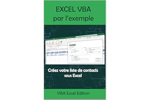 VBA Excel par l'exemple: Créez votre liste de contacts sous Excel (VBA Exel par l'exemple) (French Edition)