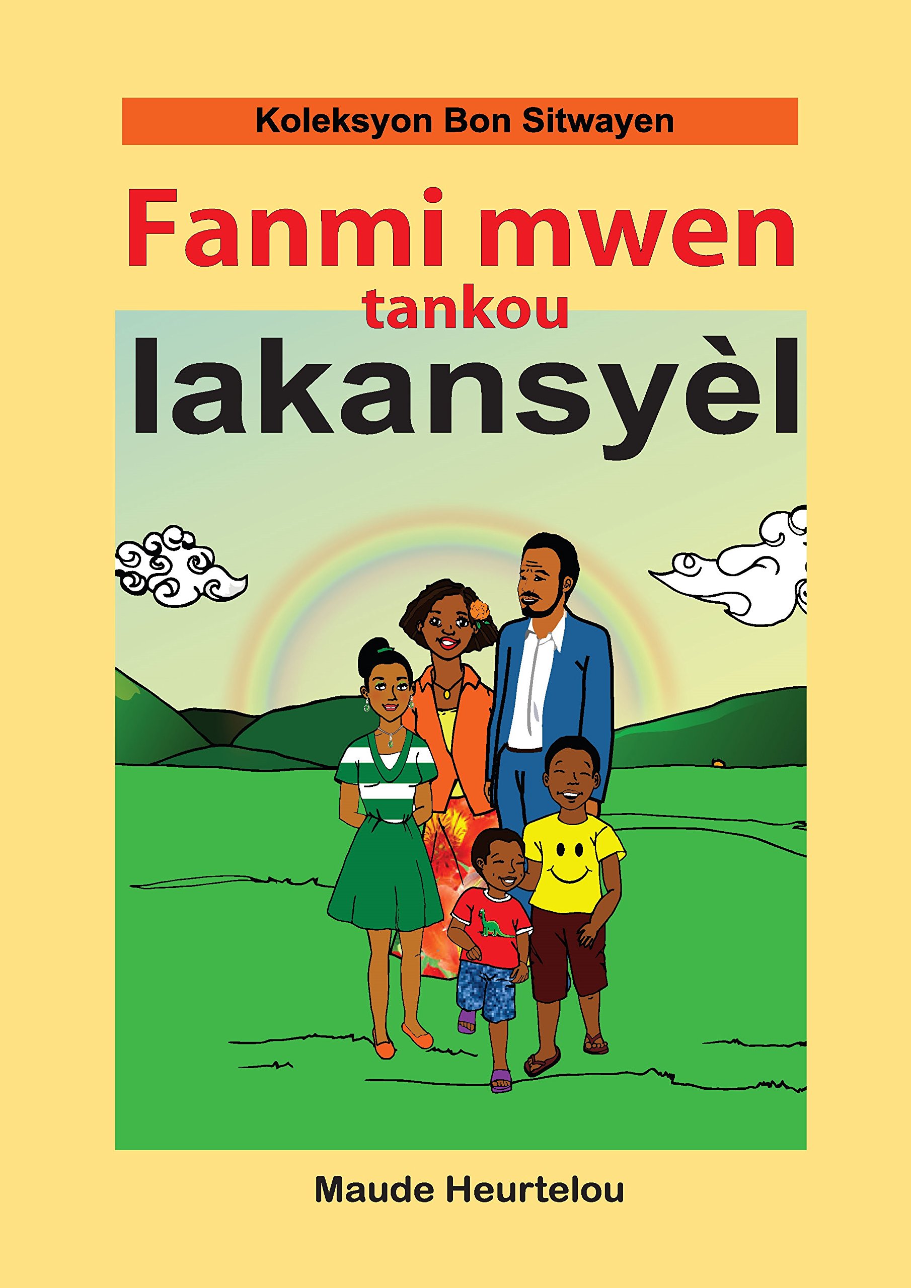 Fanmi Mwen Tankou Lakansyel Haitian Creole Edition Maude Heurtelou Educa Vision Inc 9781626321663 Amazon Com Books