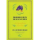 Modern Manners: An Etiquette Book for Rude People (O'Rourke, P. J.)