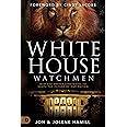 White House Watchmen: New Era Prayer Strategies to Shape the Future of Our Nation