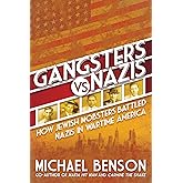 Gangsters vs. Nazis: How Jewish Mobsters Battled Nazis in WW2 Era America