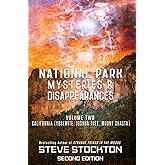 National Park Mysteries & Disappearances: California (Yosemite, Joshua Tree, Mount Shasta)