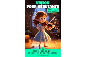 Apprenez le violon en douceur : Méthode complète pour les débutants (French Edition)