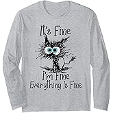 Funny Black Cat It's Fine I'm Fine Everything Is Fine Long Sleeve T-Shirt