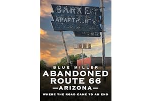 Abandoned Route 66 Arizona: Where the Road Came to an End (Abandoned Union)