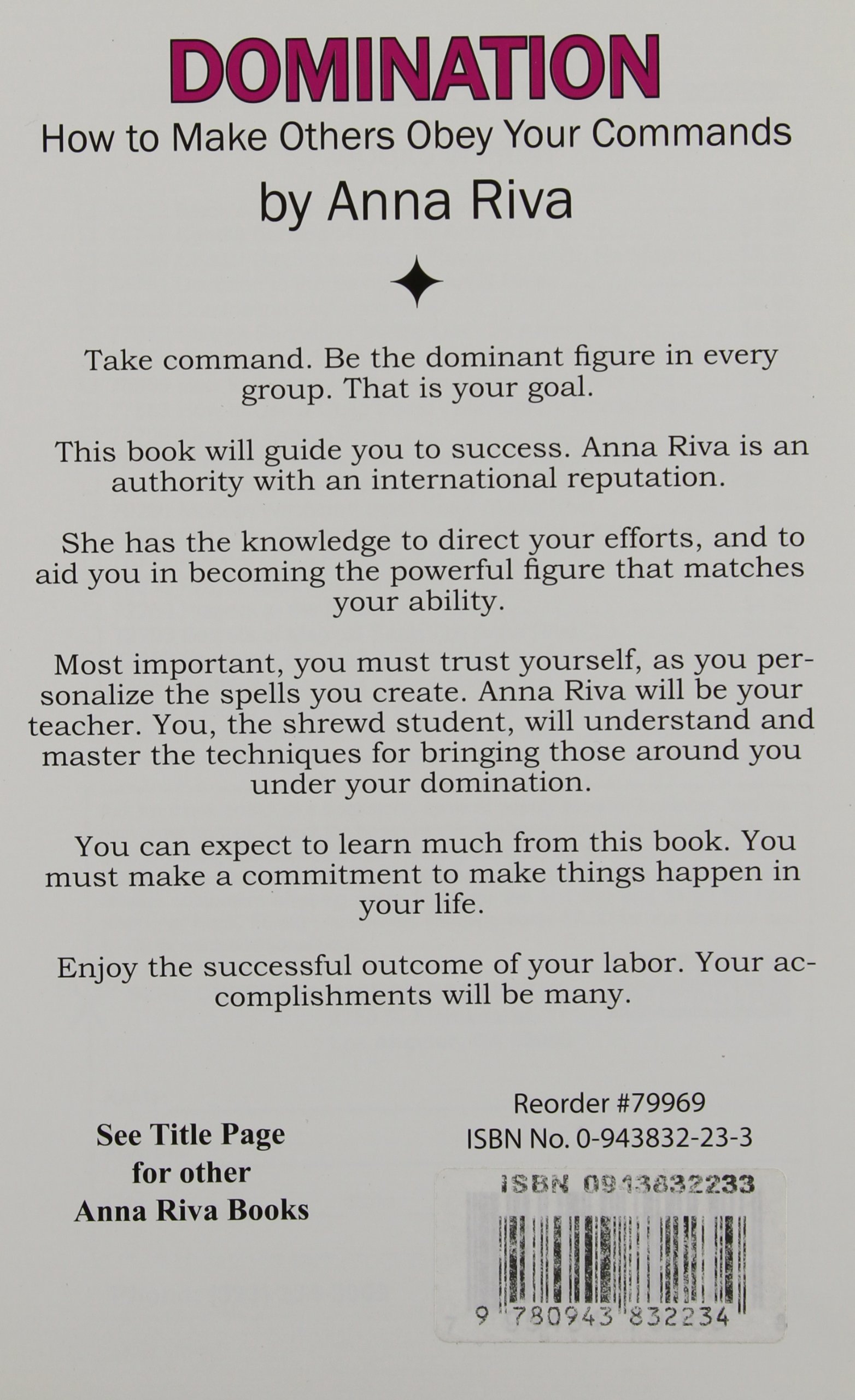 Domination How To Bend Others To Your Will Anna Riva 9780943832234 Amazon Com Books