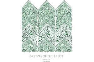 Breezes Of The Elect: In the Realisation and Establishment of the Love of the Prophet Muṣṭafā, his Family, his Companions, th