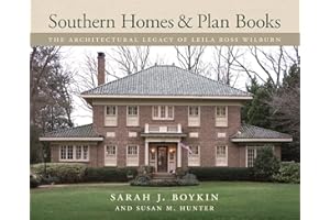 Southern Homes and Plan Books: The Architectural Legacy of Leila Ross Wilburn (Wormsloe Foundation Publications)