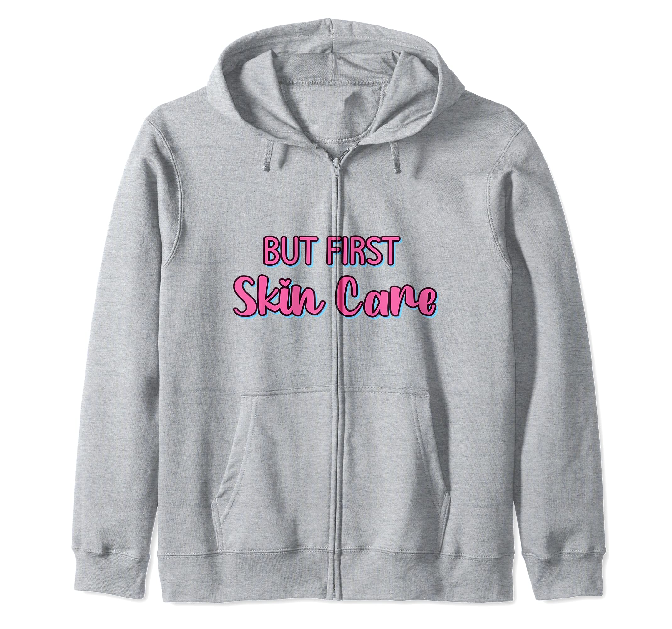 But First Skin Care - Cute Facial Salon Skin Care Specialist Zip Hoodie