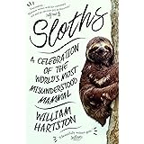 Sloths: A Celebration of the World’s Most Misunderstood Mammal