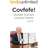Covfefe!: Donald Trump's Craziest Tweets