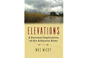 Elevations: A Personal Exploration of the Arkansas River