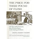 The Price for Their Pound of Flesh: The Value of the Enslaved, from Womb to Grave, in the Building of a Nation