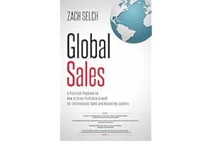 Global Sales: A Practical Playbook on How to Drive Profitable Growth for International Sales and Marketing Leaders