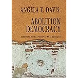 Abolition Democracy: Beyond Empire, Prisons, and Torture (Open Media Series)