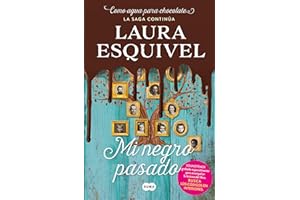 Mi negro pasado (Como agua para chocolate 2) / My Dark Past (Like Water for Chocolate 2) (Como agua para chocolate / Like Water for Chocolate, 2) (Spanish Edition)
