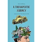 A Therapeutic Journey: Lessons from The School of Life