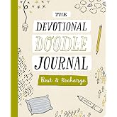 Rest and Recharge: The Devotional Doodle Journal – 90 Daily Devotions with Scripture, Journaling Space, and Creative Activity