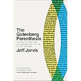 The Gutenberg Parenthesis: The Age of Print and Its Lessons for the Age of the Internet