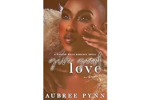 Give Good Love: A Ganton Hills Romance Novel (Ganton Hills Romance Series Book 5)