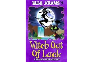 Witch out of Luck (A Blair Wilkes Mystery Book 6)