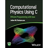 Computational Physics Using C: Efficient Programming with Ease