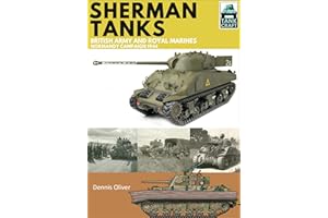Sherman Tanks of the British Army and Royal Marines: Normandy Campaign 1944 (TankCraft Book 2)