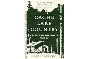 Cache Lake Country: Or, Life in the North Woods