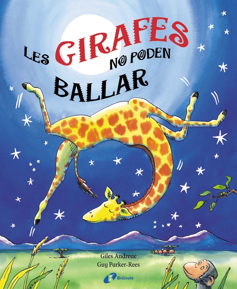 Les girafes no poden ballar (Catalá - A PARTIR DE 6 ANYS - MANIPULATIUS (LLIBRES PER TOCAR I JUGAR),