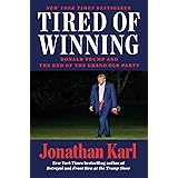Tired of Winning: Donald Trump and the End of the Grand Old Party